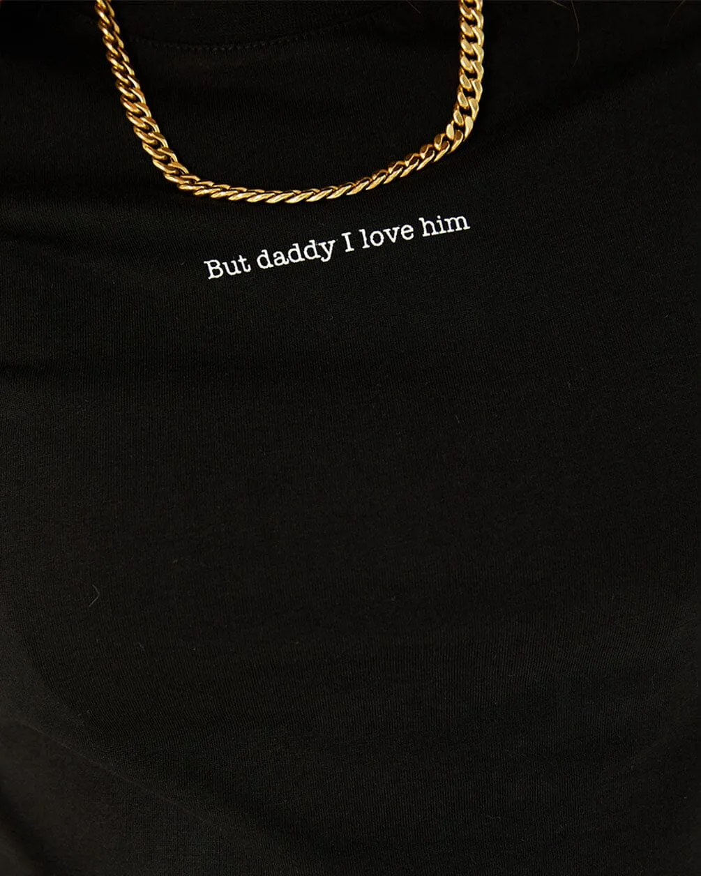 But Daddy I Love Him Cropped Tee